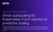 Smart Autoscaling for Kubernetes: From Reactive to Predictive Scaling